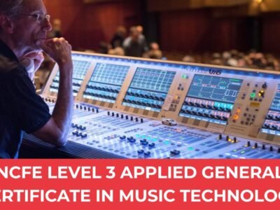 NCFE Level 3 Applied General Certificate in Music Technology